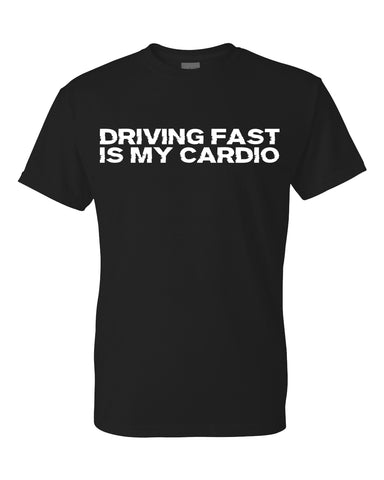 Men's Short Sleeve Graphic T-shirt | Driving Fast is my Cardio