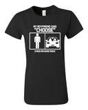 Women's Short Sleeve Graphic T-shirt | My Boyfriend Said Choose